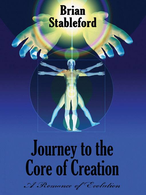 Title details for Journey to the Core of Creation by Brian Stableford - Available